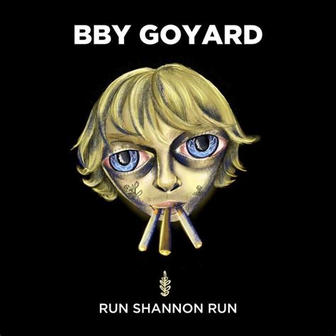 ultra records bby goyard|BBY GOYARD – Run Shannon Run Lyrics .